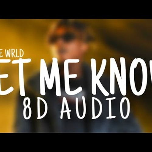 Jucie Wrld-Let Me Know 8D audio