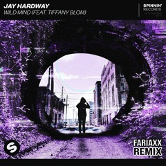 Jay Hardway feat. Tiffany Blom - Wild Mind (Fariaxx Remix)