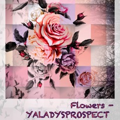 Flowers - Yaladysprospect