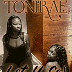 Let You Go by Toni'Rae