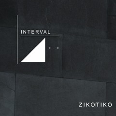 ZIKOTIKO - Interval