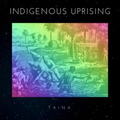 INDIGENOUS UPRISING