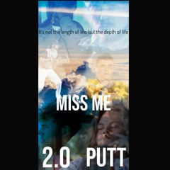 Putt x 2.0 - Miss Me
