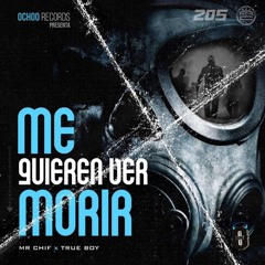 Me Quieren Ver Morir (Ft TrueBoy)