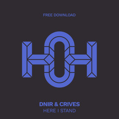 HLS228 DNIR, Crives - Here I Stand (Original Mix)