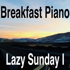 Lazy Sunday - Breakfast Piano