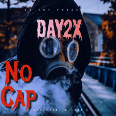 Day2X - No Cap.