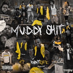 RantLyfe- Muddy Shit (Prod. By YB)