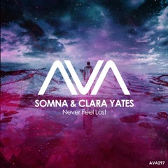 AVA297 - Somna & Clara Yates - Never Feel Lost *Out Now*