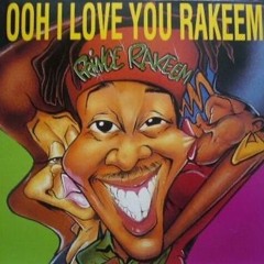 Ooh We Love You Rakeem (Unreleased Version)