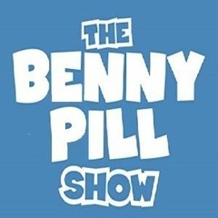 The Benny Pill Show - Episode 41