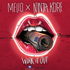 Mello X Ninja Kore - Work It Out
