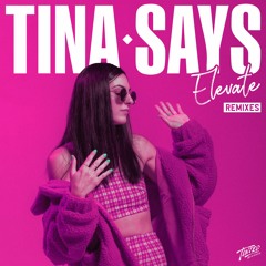 Tina Says - Elevate (Taleena Remix)