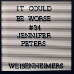 It Could Be Worse - Episode 34 - Jennifer Peters