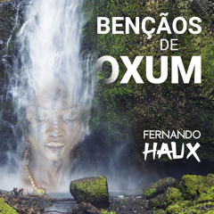 Bencaos De Oxum ~ Fernando Haux ft Marie Gabriella