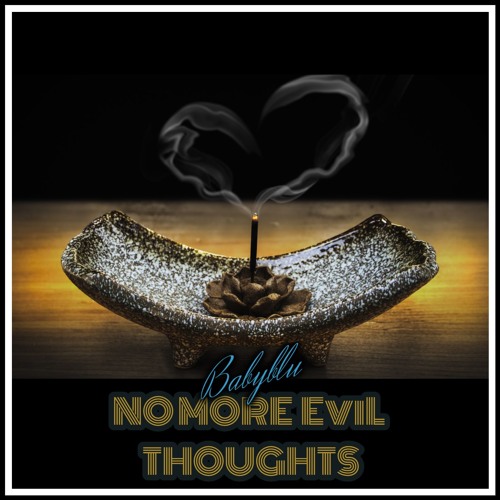 No More Evil Thoughts ( Dessert )