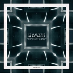 Forest Weed - Serotonine (Original Mix)
