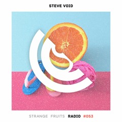Strange Fruits Radio #053