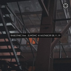 Rabotnic (live) – SLWDNC Label Night at Mutabor . Moscow [08-11-19]