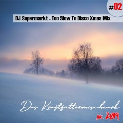 2019 #02: DJ Supermarkt - Too Slow To Disco Xmas Mix