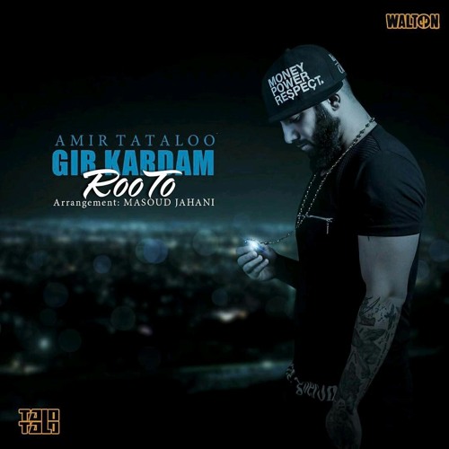 Amir Tataloo - Gir Kardam Ro To