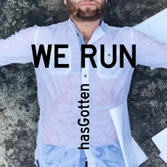 HasGotten - We Run