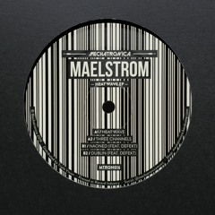 Maelstrom - Three Channels [MTRON016]