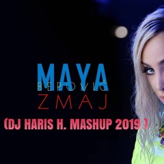 Maya Berovic -ZMAJ   (DJ HARIS H. MASHUP 2019 )