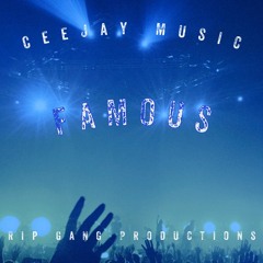 CeeJay "Famous" (Rip Gang Prod.)