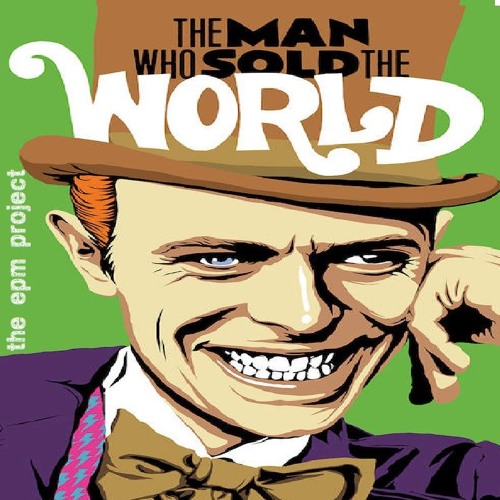 The Man Who Sold The World David Bowie By The Epm Project The Man Who Sold The World David Bowie By The Epm Project