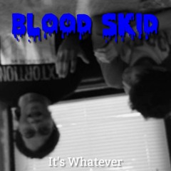 Blood Skid- Blast