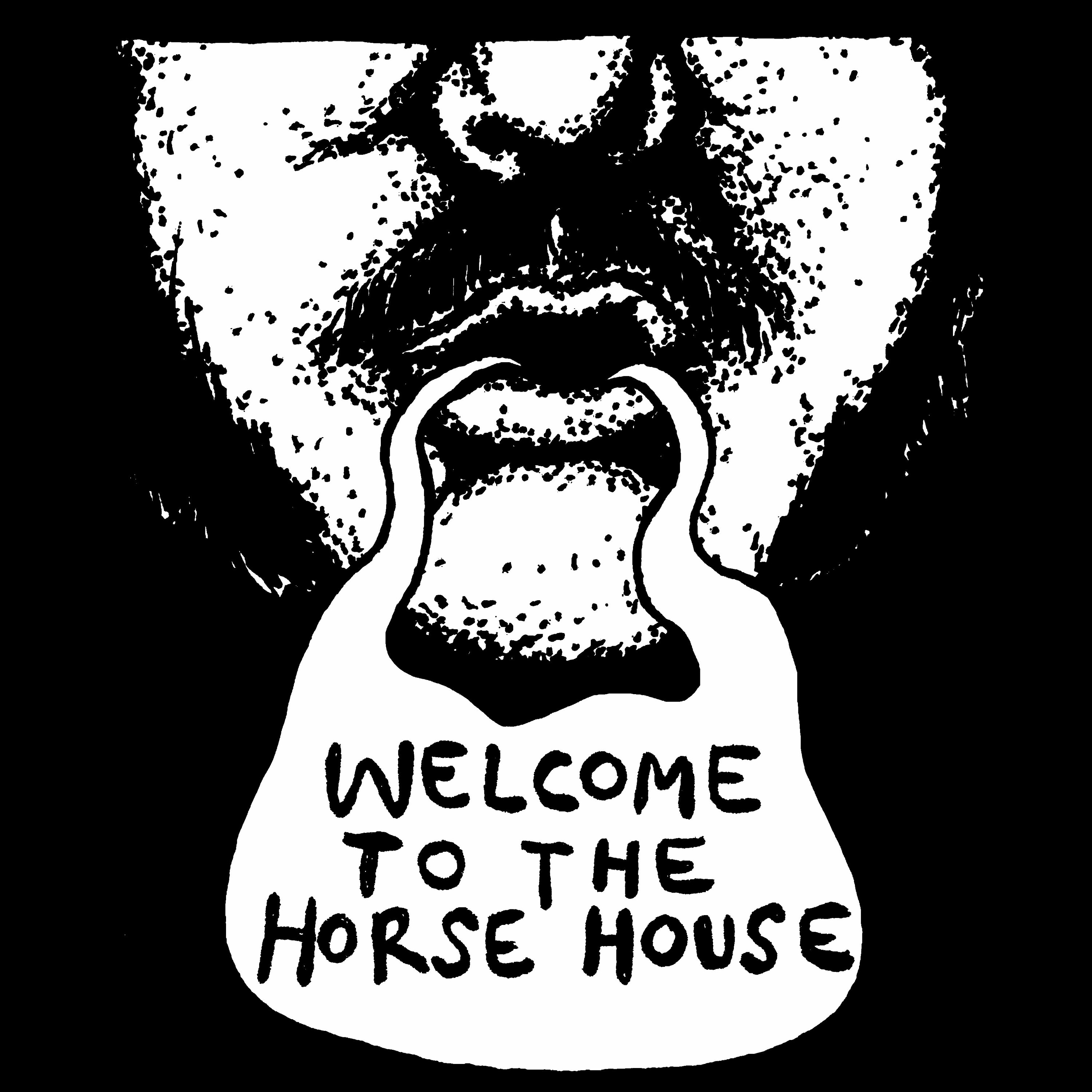 Welcome To The Horse House