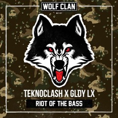 Teknoclash & GLDY LX - Riot Of The Bass (WLFCLN)