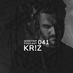 MindTrip Podcast 041 - Kr!z