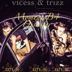 MomentsB4disaster feat yung trizzy (prod by belvedere)