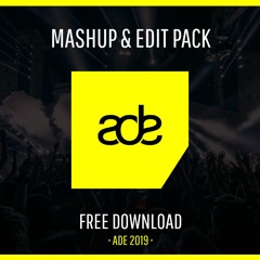 Back to ADE 2019 ► Mashup, Bootleg & Edit Pack [FREE DL]