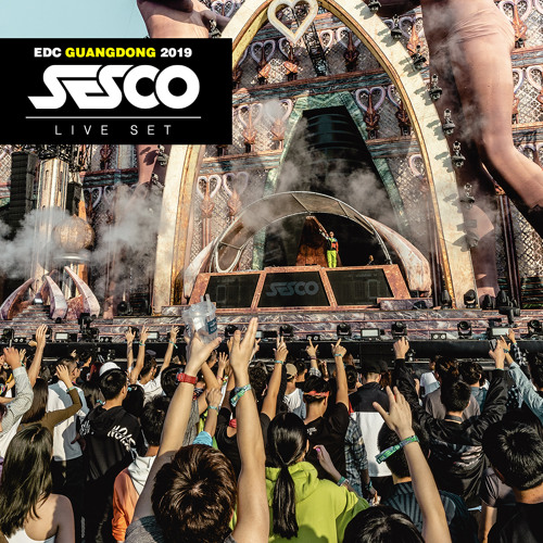 SESCO - LIVE @ EDC GUANGDONG - KINETIC FIELD - 2019