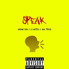 Speak (feat. Z Carter & AKA Tokyo)