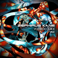 Zephirus Kane - Voodoo Juice ...NOW OUT!!