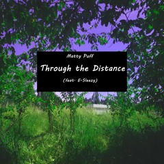 Through The Distance (feat. E-Sleezy)