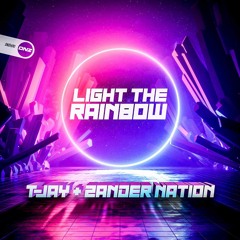 Zander Nation & T-Jay (Light The Rainbow)