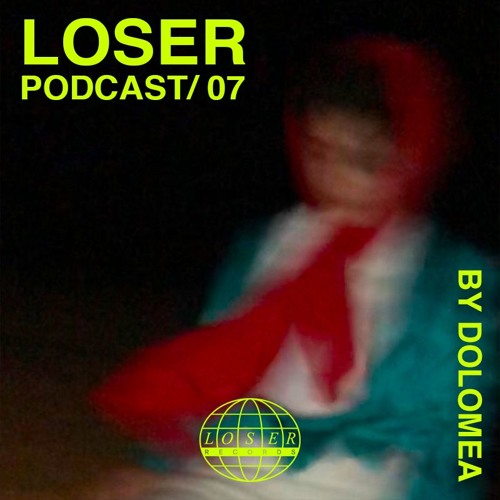 Loser Podcast 007 - Dolomea