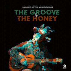 Capital Monkey feat. Michele Adamson - The Groove & The Honey