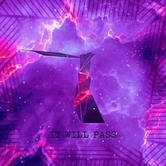 It Will Pass
