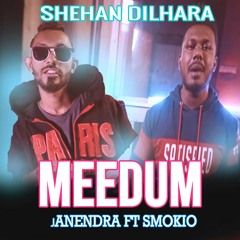 Meedum - මීදුම් - Janendra Ft. Smokio _ Shehan Dilhara