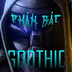 Phản Bác - Godthic ( Reply Hades )