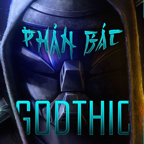 Phản Bác - Godthic ( Reply Hades )