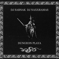 Dungeon Playa Ft. DJ NAXXRAMAS