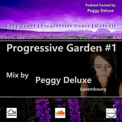 Progressive Garden #1 | Peggy Deluxe | Progressive House