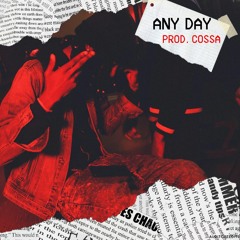 Any Day (Prod. Cossa)